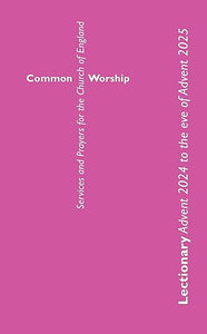 Common Worship Lectionary Advent 2024 to the Eve of Advent 2025