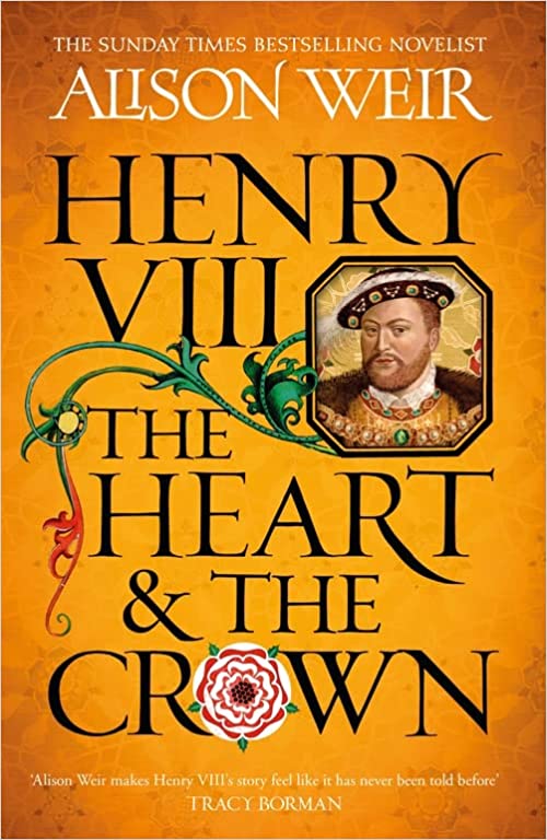 Henry VIII - The Heart and The Crown Hardback