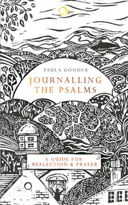 Journalling the Psalms: A Guide for Reflection and Prayer