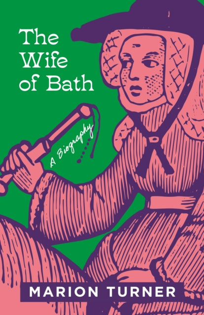 The Wife of Bath : A Biography