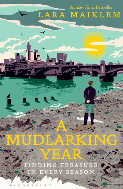 A Mudlarking Year : Finding Treasure in Every Season (Signed Copy)