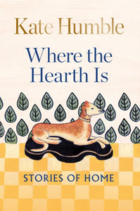 Where the Hearth Is: Stories of home (Signed Copy)