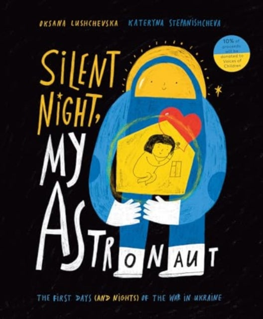 Silent Night, My Astronaut : The First Days (and Nights) of the War in Ukraine