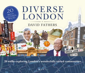 Diverse London : 20 Walks Exploring London's Wonderfully Varied Communities