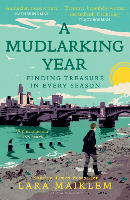 A Mudlarking Year : Finding Treasure in Every Season (Signed Copy)