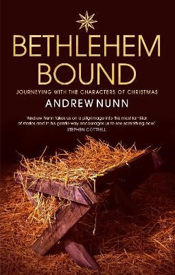 Bethelehem Bound - Journeying with the Characters of Christmas