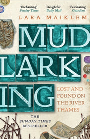 Mudlarking Lost and Found on the River Thames (Signed copy)