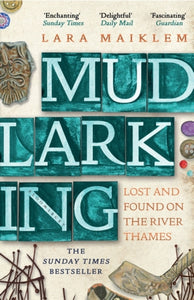 Mudlarking Lost and Found on the River Thames (Signed copy)