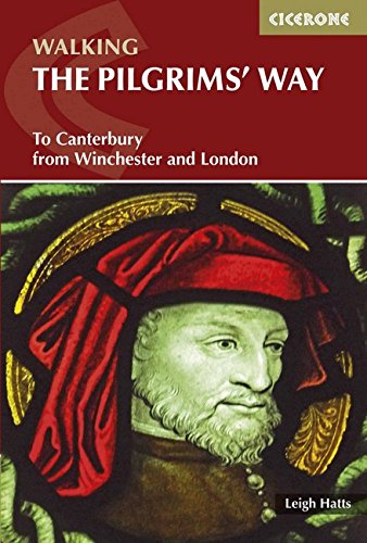 The Pilgrims Way: To Canterbury from Winchester and London